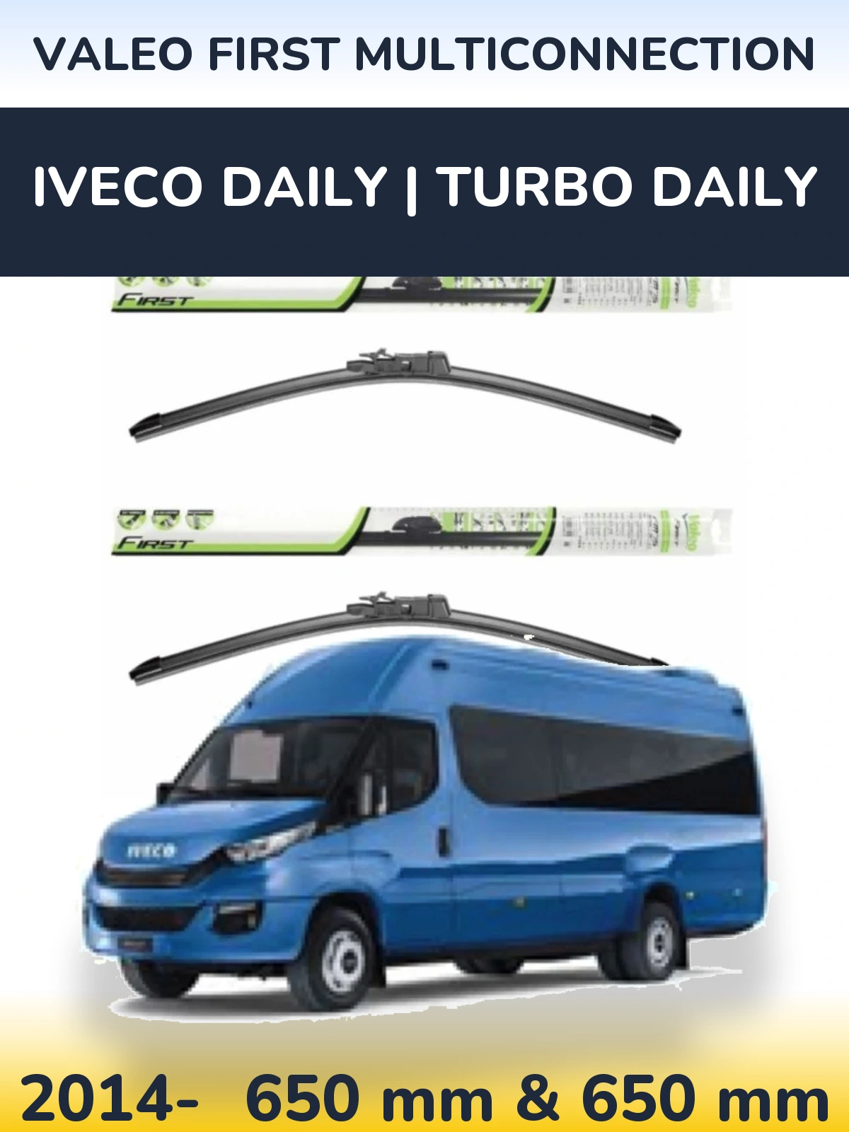 Komplet przednich wycieraczek Valeo First MultiConnection 650 & 650 mm do Iveco Daily | Turbo Daily 2014-2026