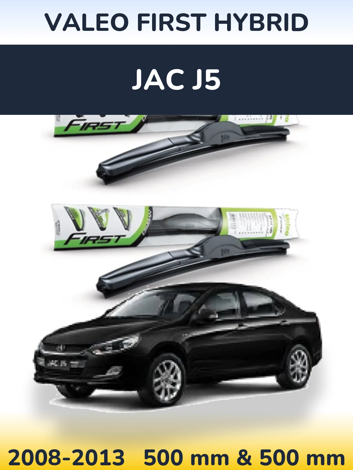 Комплект передних дворников Valeo First Hybrid 500 & 500 мм для JAC J5 2008-2013