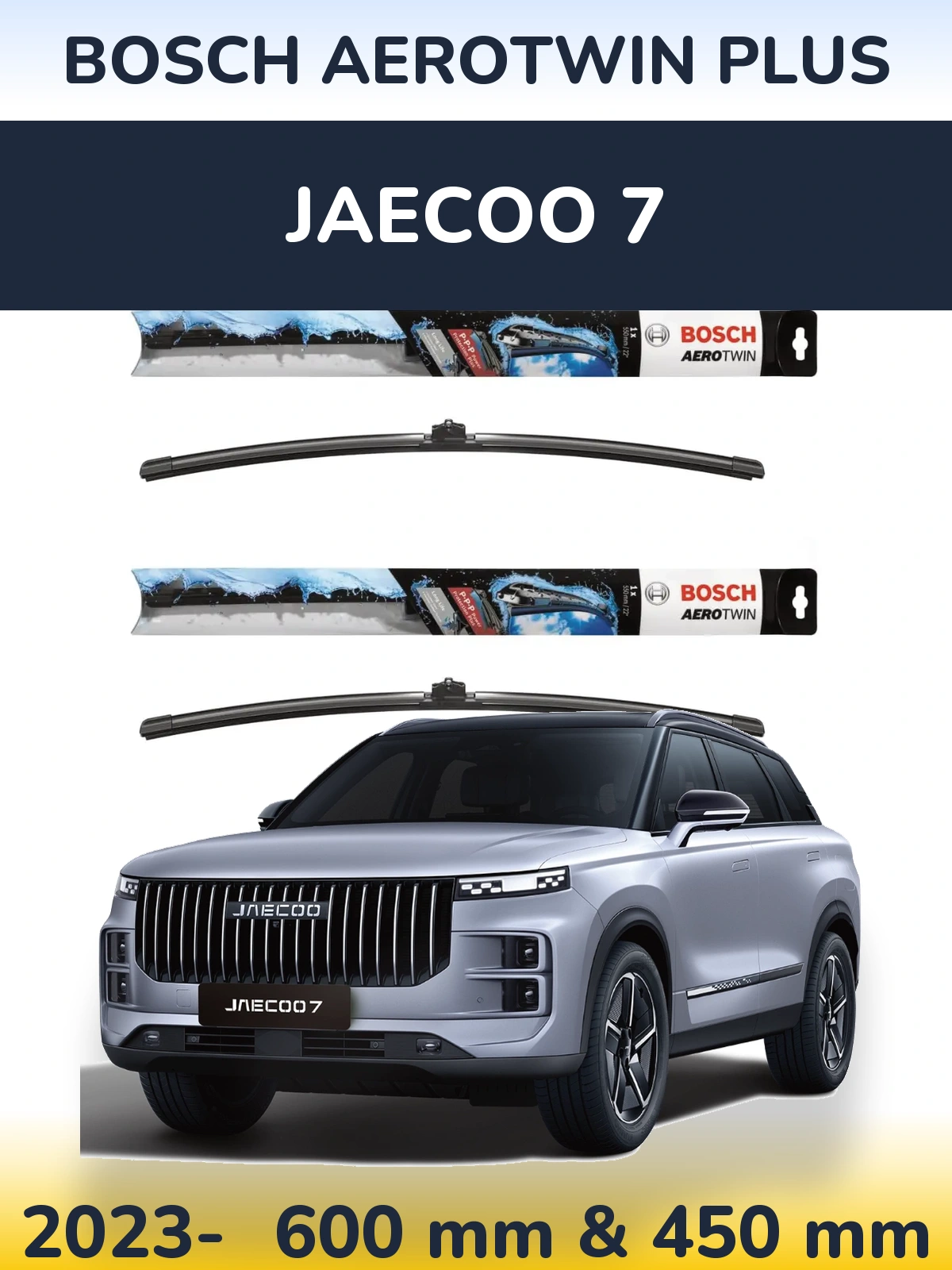 Front wiper blade set BOSCH AeroTwin Plus 600 & 450 mm for Jaecoo 7 2023-2026