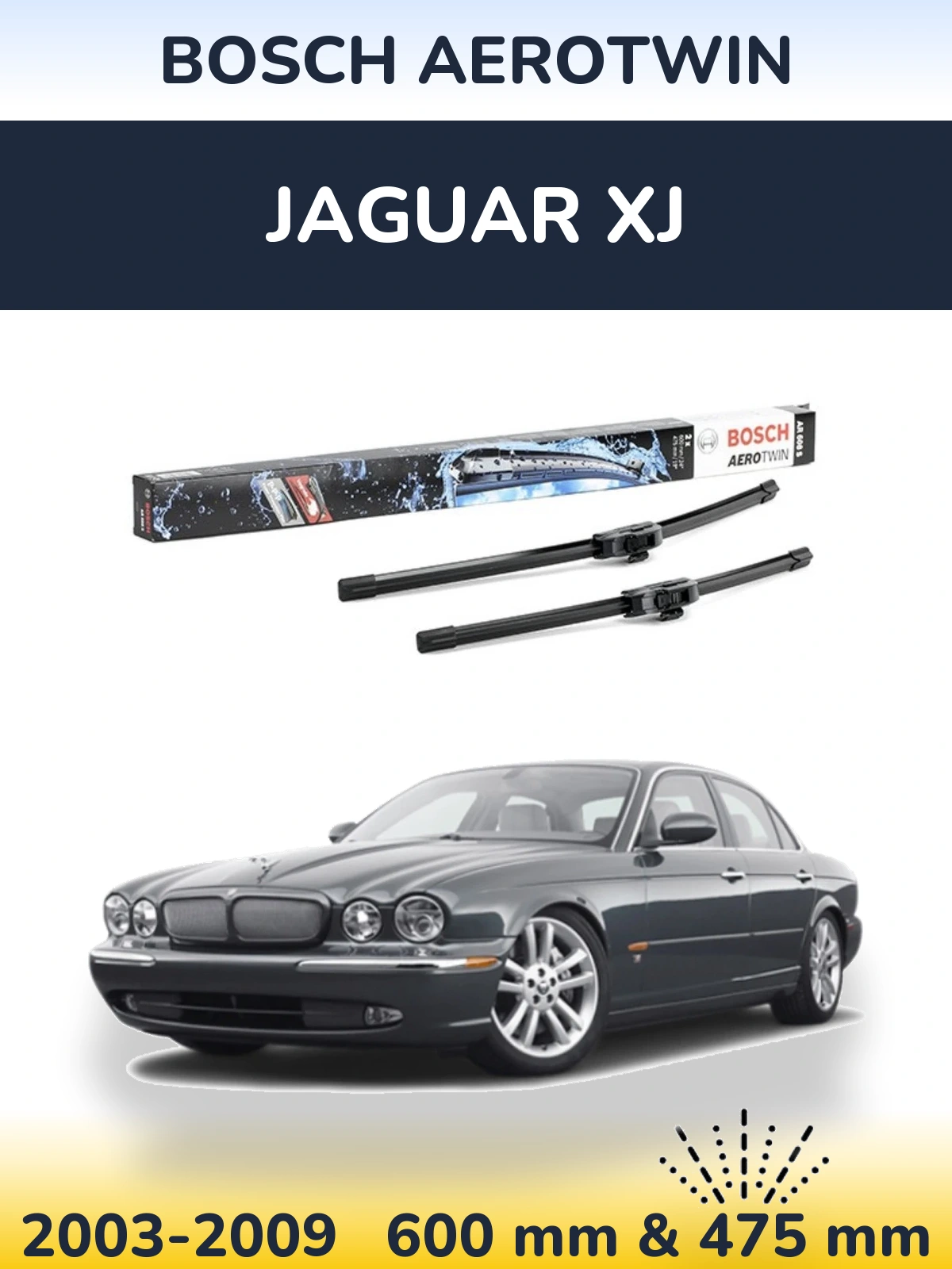 Front wiper blade set BOSCH AeroTwin 600 & 475 mm for Jaguar XJ 2003-2009