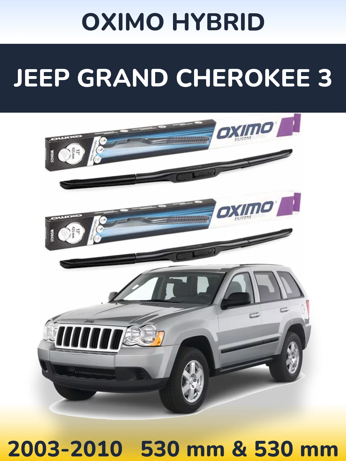 Front wiper blade set Oximo Hybrid 530 & 530 mm for Jeep Grand Cherokee 3 2003-2010