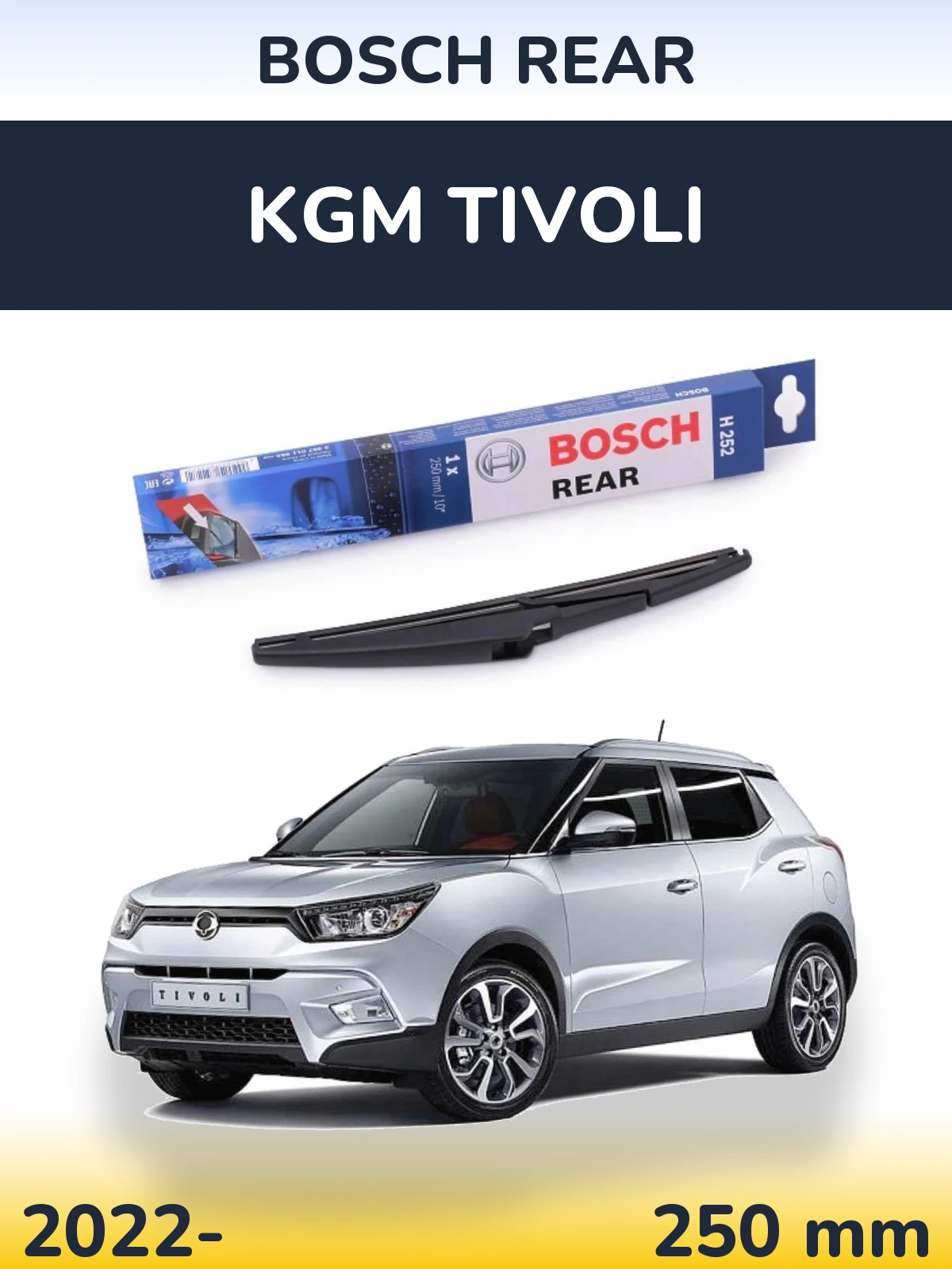 Rear wiper blade BOSCH Rear 250 mm for KGM Tivoli 2022-2026