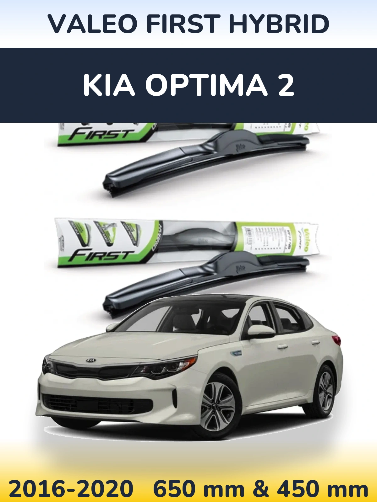 Komplet przednich wycieraczek Valeo First Hybrid 650 & 450 mm do KIA Optima 2 2016-2020