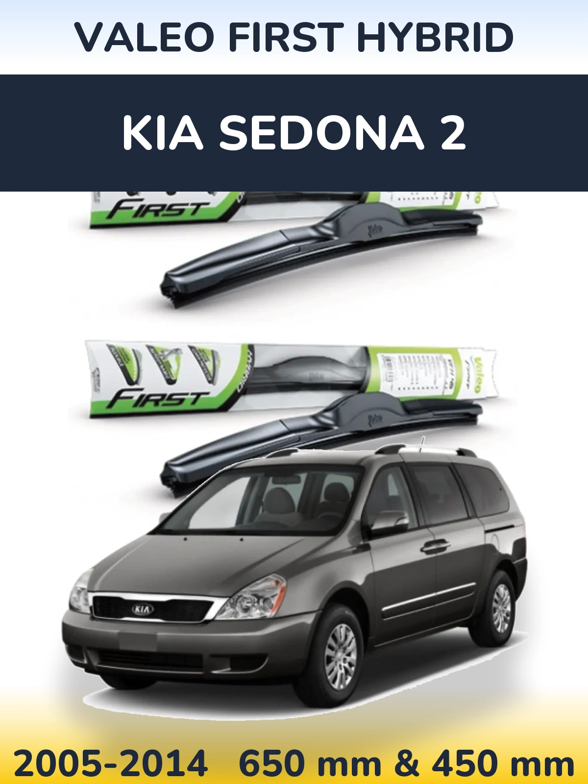 Комплект передних дворников Valeo First Hybrid 650 & 450 мм для KIA Sedona 2 2005-2014