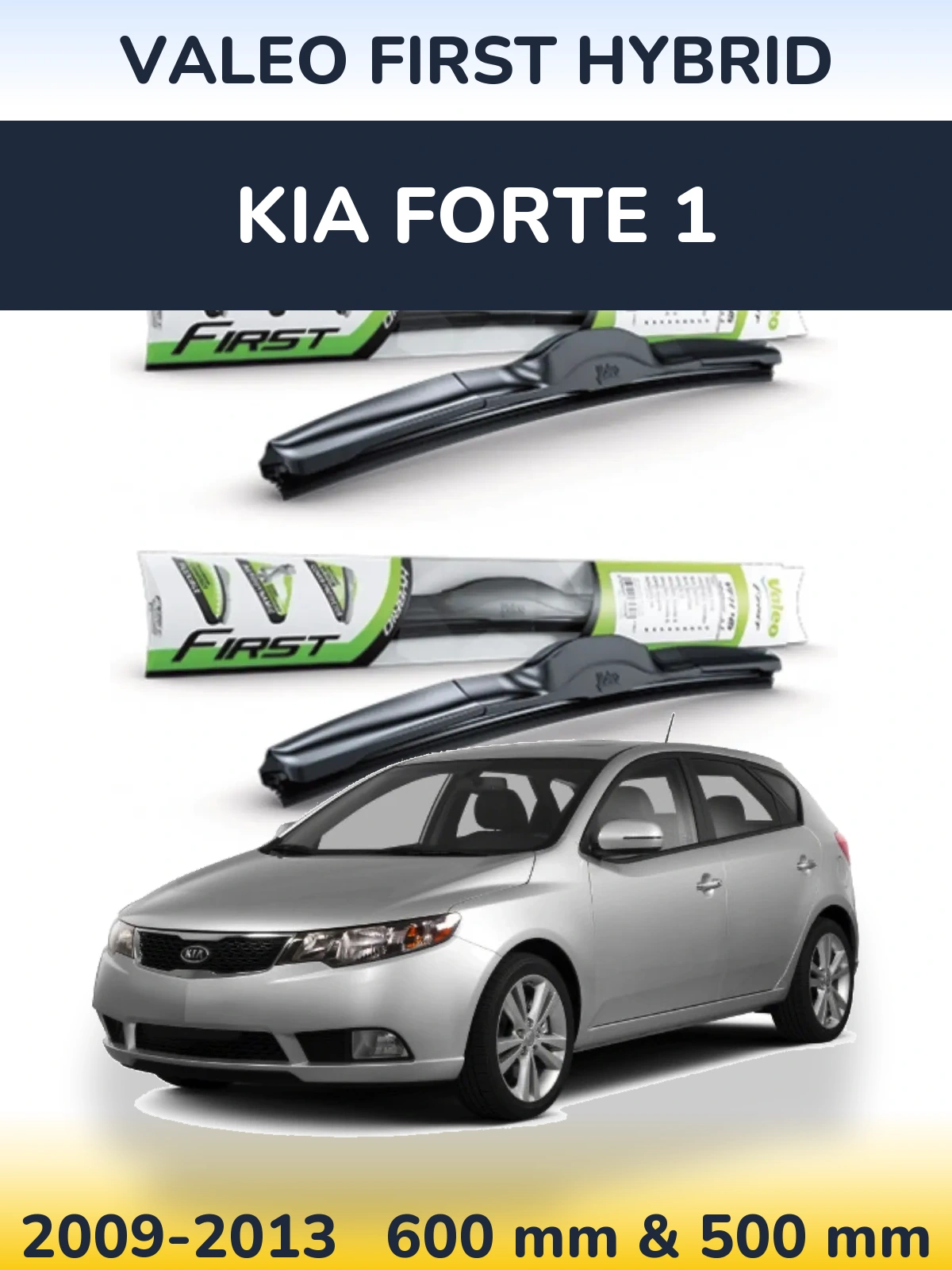 Комплект передних дворников Valeo First Hybrid 600 & 500 мм для KIA Forte 1 2009-2013