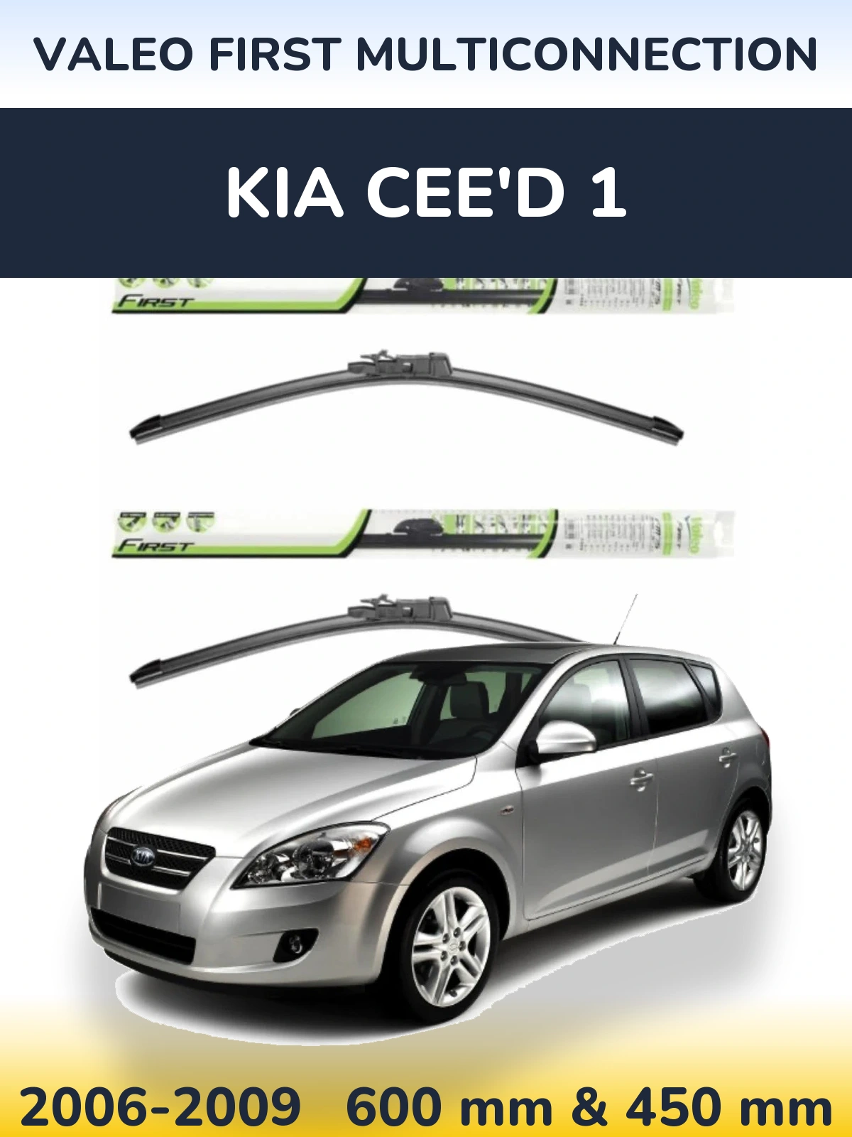 Komplet przednich wycieraczek Valeo First MultiConnection 600 & 450 mm do KIA Cee'd 1 2006-2009