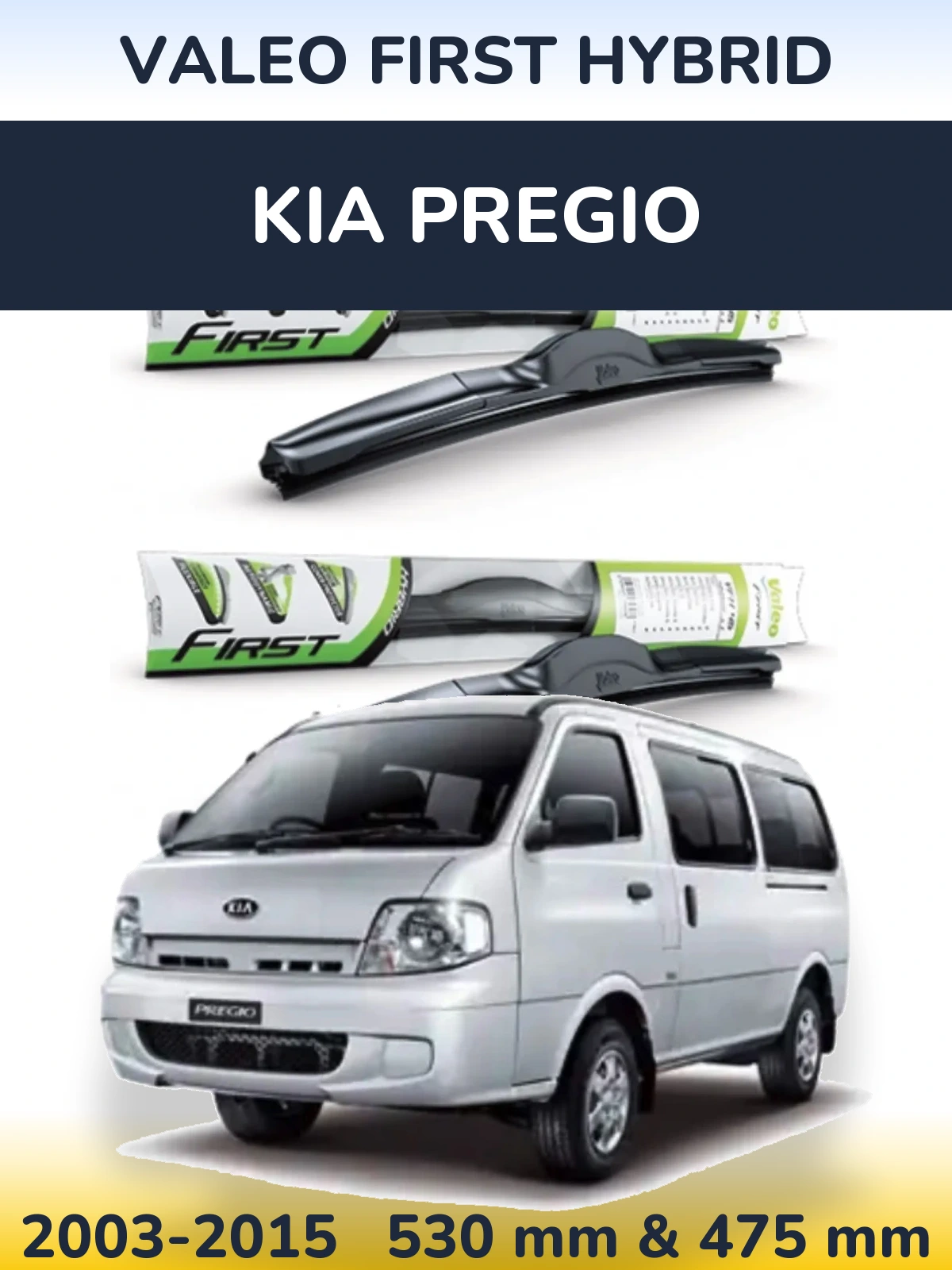 Komplet przednich wycieraczek Valeo First Hybrid 530 & 475 mm do KIA Pregio 2003-2015