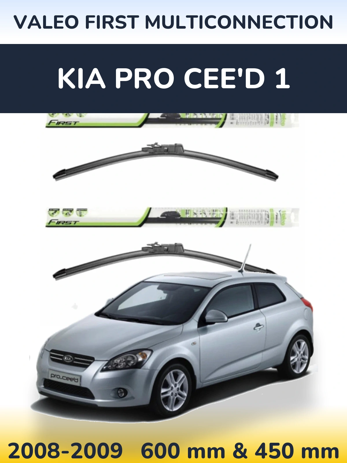 Комплект передних дворников Valeo First MultiConnection 600 & 450 мм для KIA Pro Cee'd 1 2008-2009