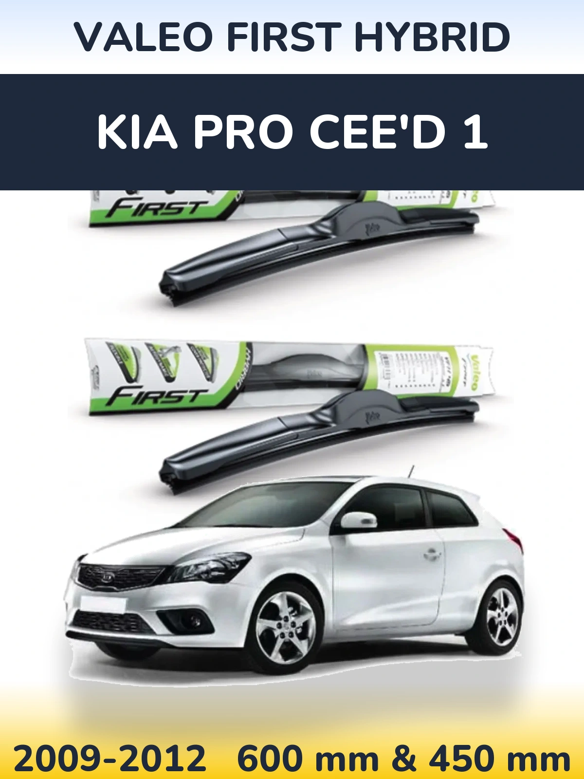 Komplet przednich wycieraczek Valeo First Hybrid 600 & 450 mm do KIA Pro Cee'd 1 2009-2012