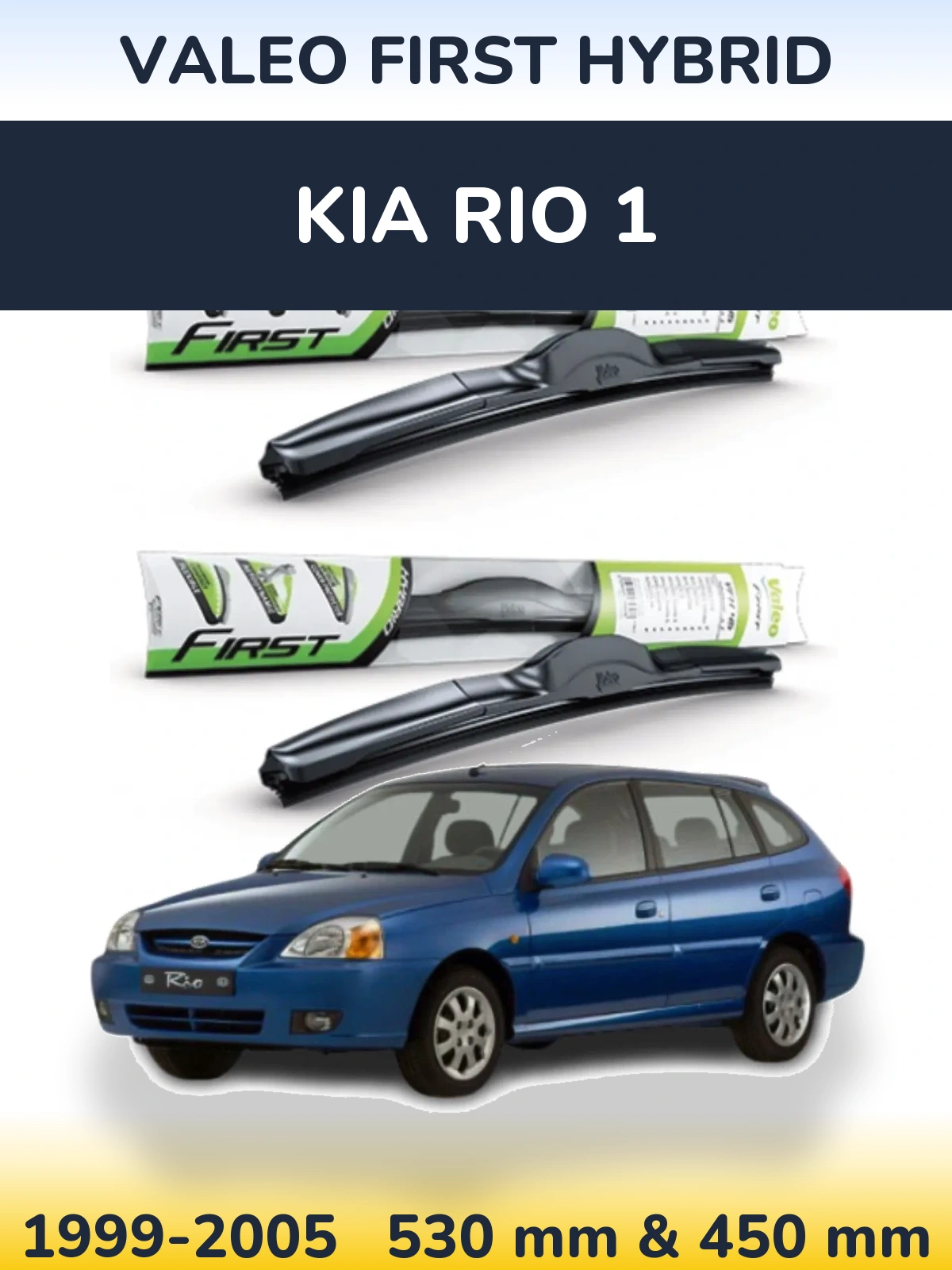 Komplet przednich wycieraczek Valeo First Hybrid 530 & 450 mm do KIA Rio 1 1999-2005
