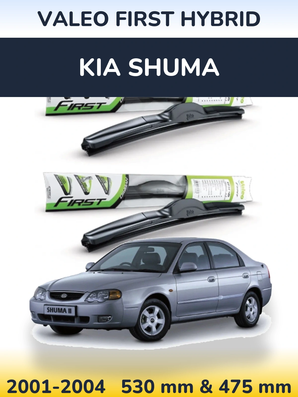 Komplet przednich wycieraczek Valeo First Hybrid 530 & 475 mm do KIA Shuma 2001-2004
