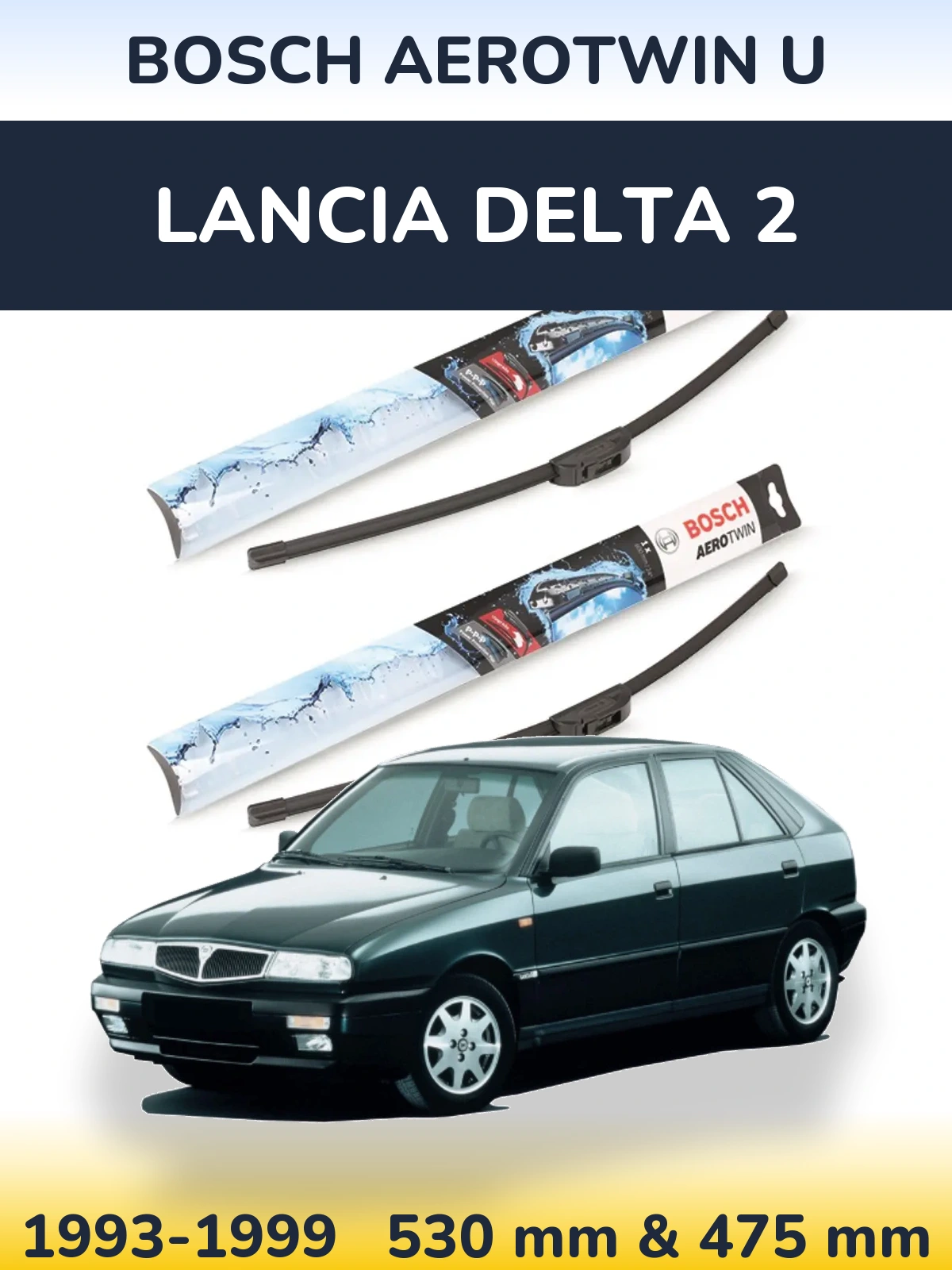 Front wiper blade set BOSCH AeroTwin U 530 & 475 mm for Lancia Delta 2 1993-1999