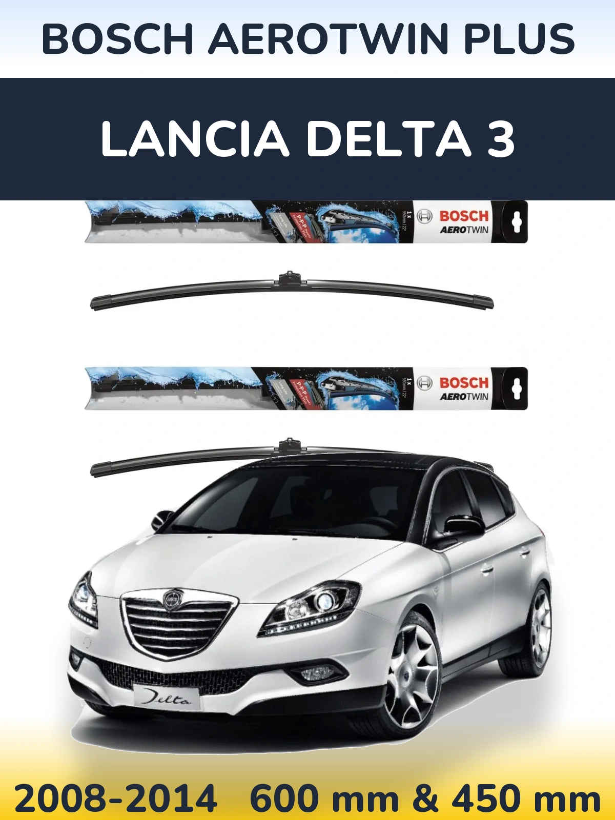 Front wiper blade set BOSCH AeroTwin Plus 600 & 450 mm for Lancia Delta 3 2008-2014