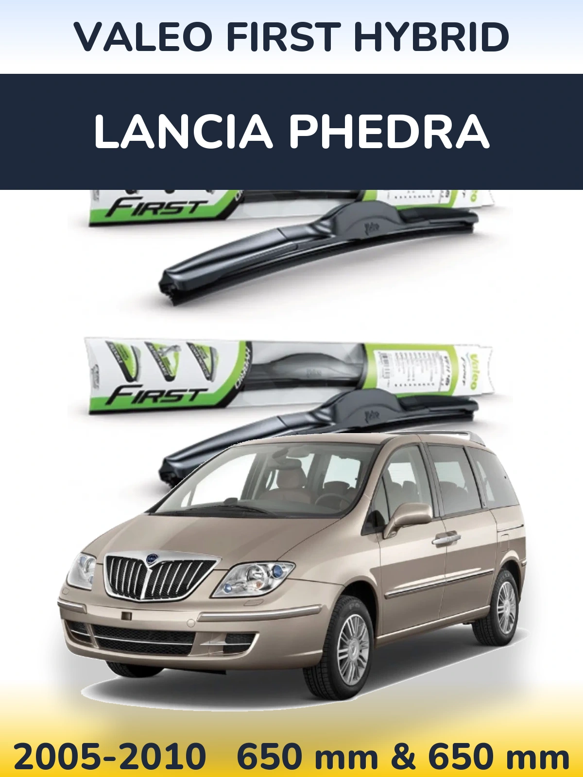 Front wiper blade set Valeo First Hybrid 650 & 650 mm for Lancia Phedra 2005-2010