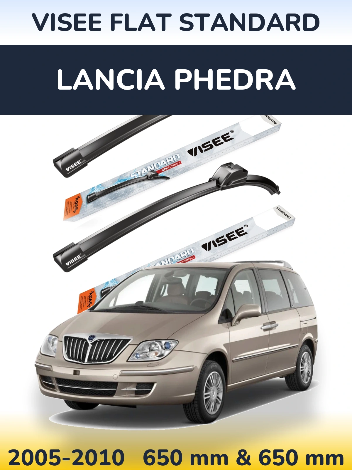Komplet przednich wycieraczek VISEE FLAT STANDARD 650 & 650 mm do Lancia Phedra 2005-2010