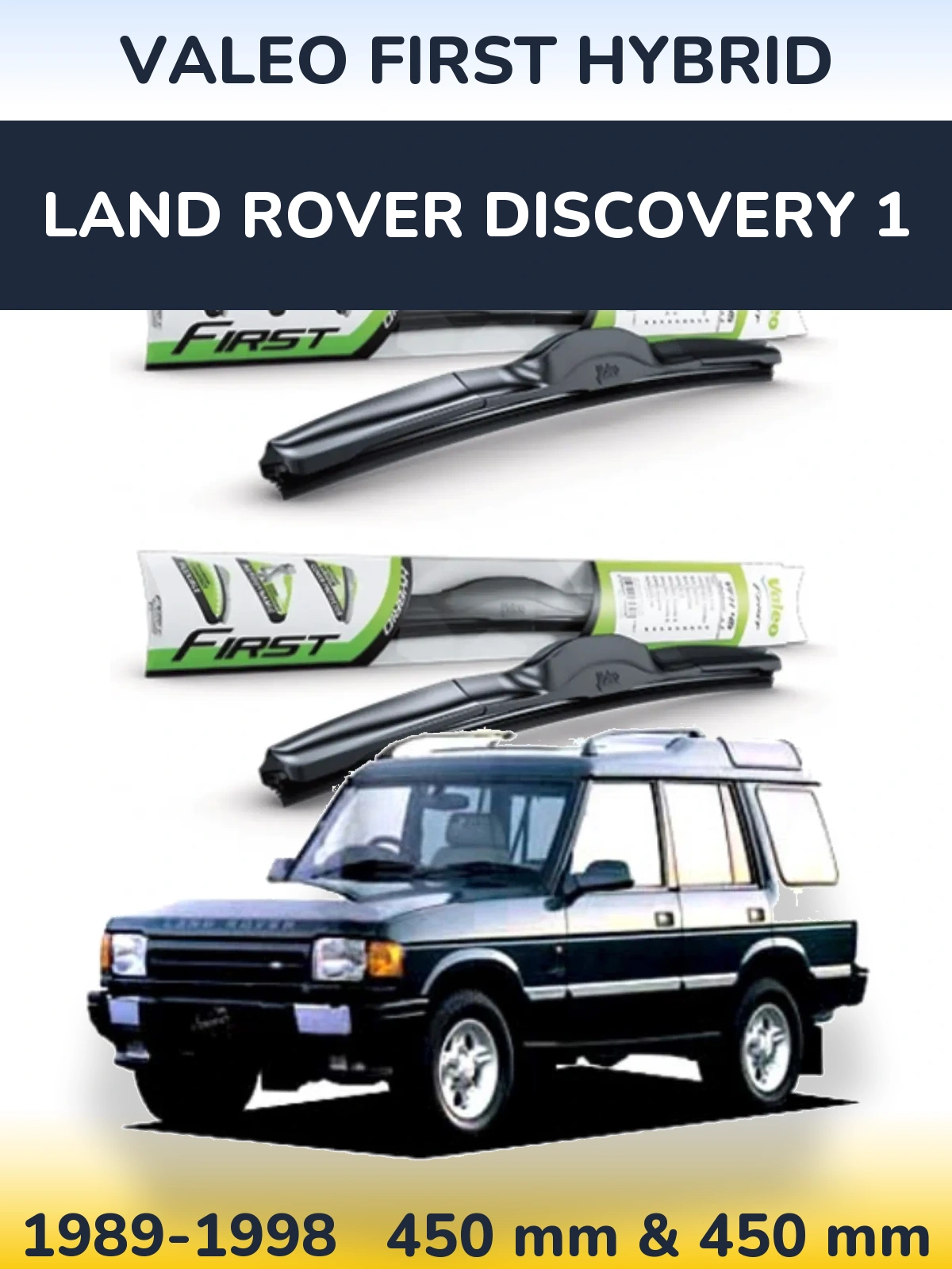 Komplet przednich wycieraczek Valeo First Hybrid 450 & 450 mm do Land Rover Discovery 1 1989-1998
