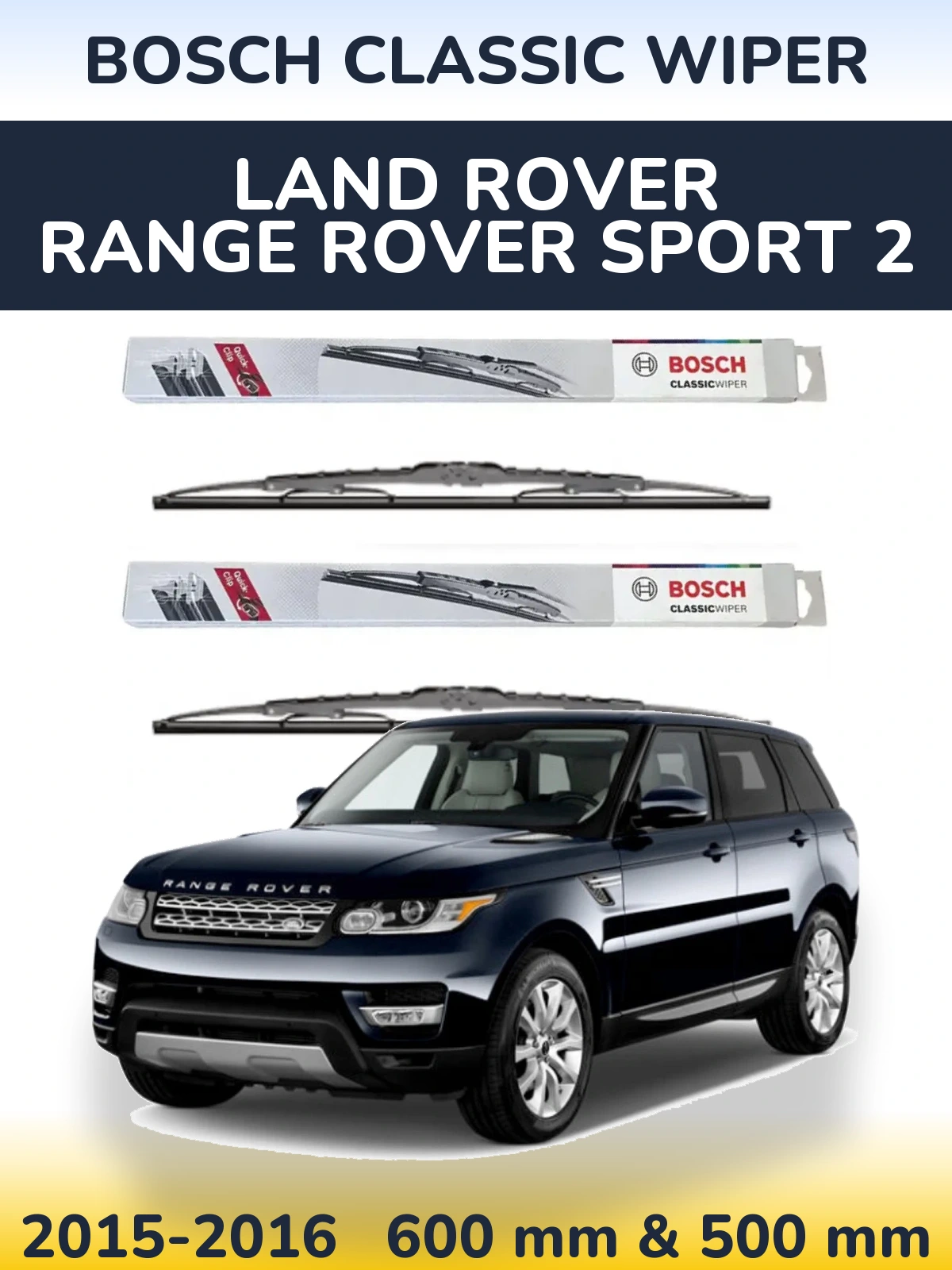Komplet przednich wycieraczek BOSCH Classic Wiper 600 & 500 mm do Land Rover Range Rover Sport 2 2015-2016