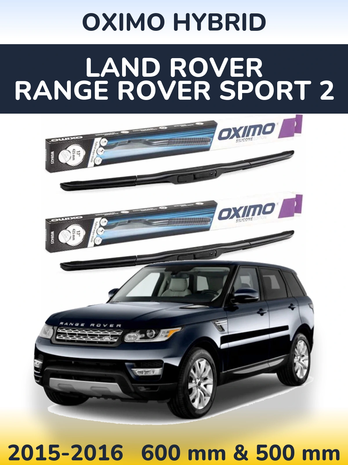 Komplet przednich wycieraczek Oximo Hybrid 600 & 500 mm do Land Rover Range Rover Sport 2 2015-2016