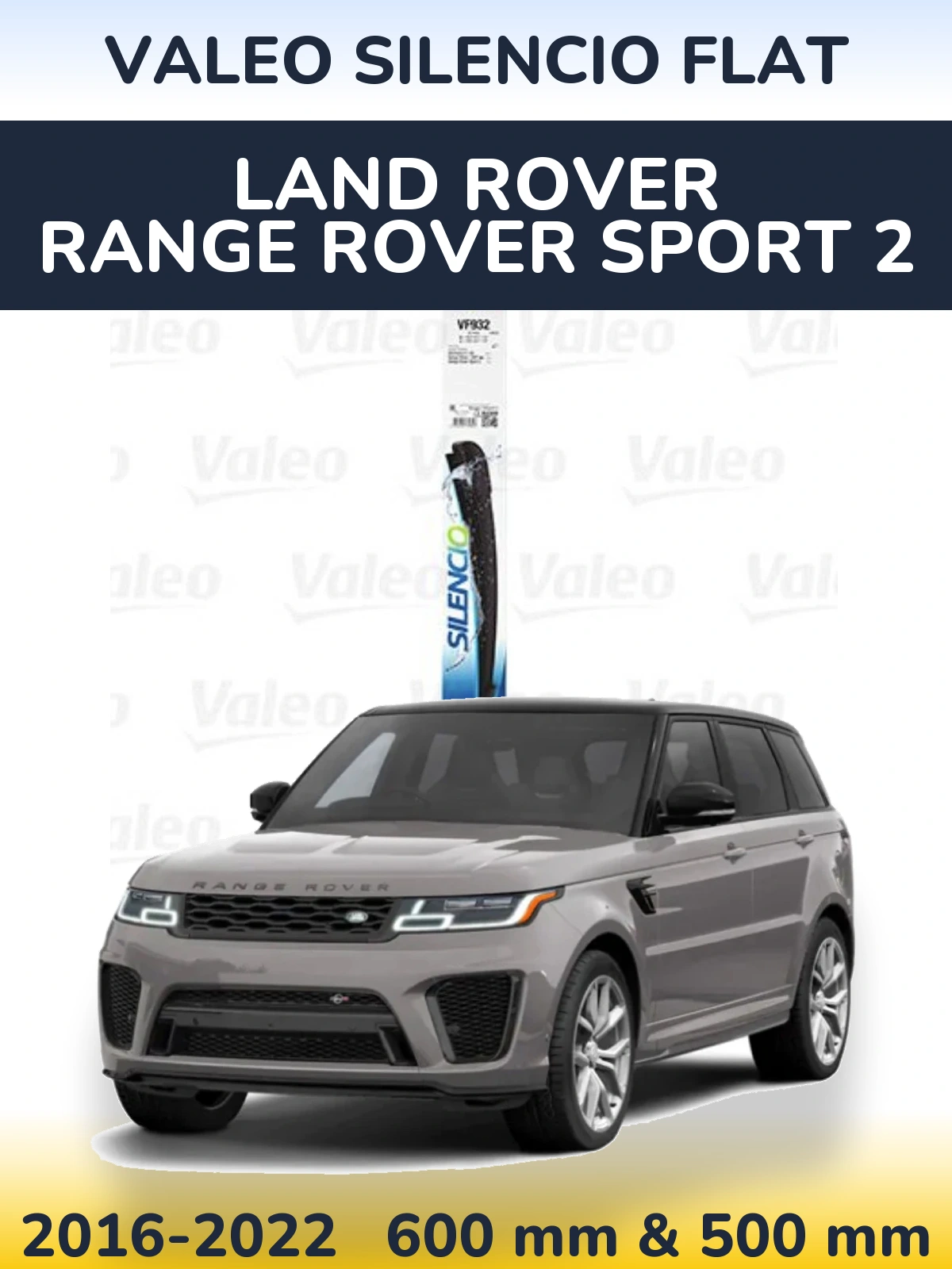 Комплект передніх щіток Valeo Silencio Flat 600 & 500 мм для Land Rover Range Rover Sport 2 2016-2022
