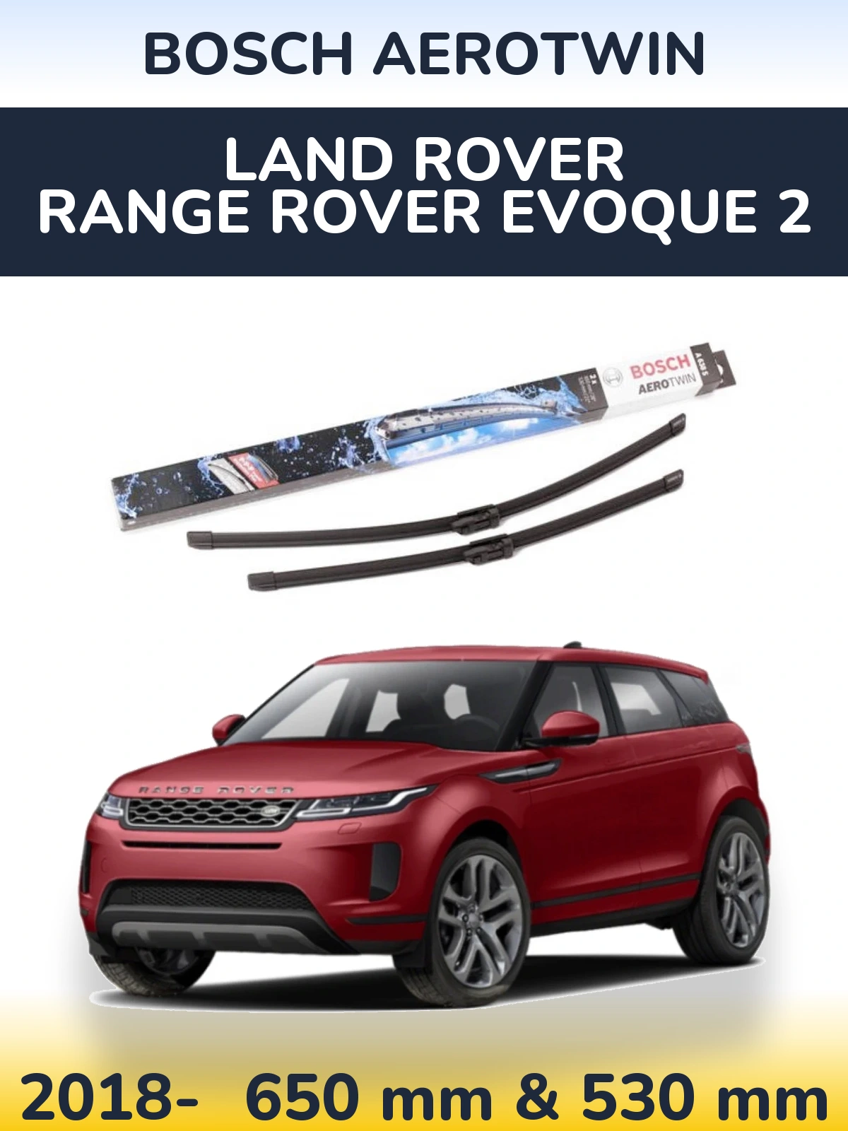 Комплект передних дворников BOSCH AeroTwin 650 & 530 мм для Land Rover Range Rover  Evoque 2 2018-2026