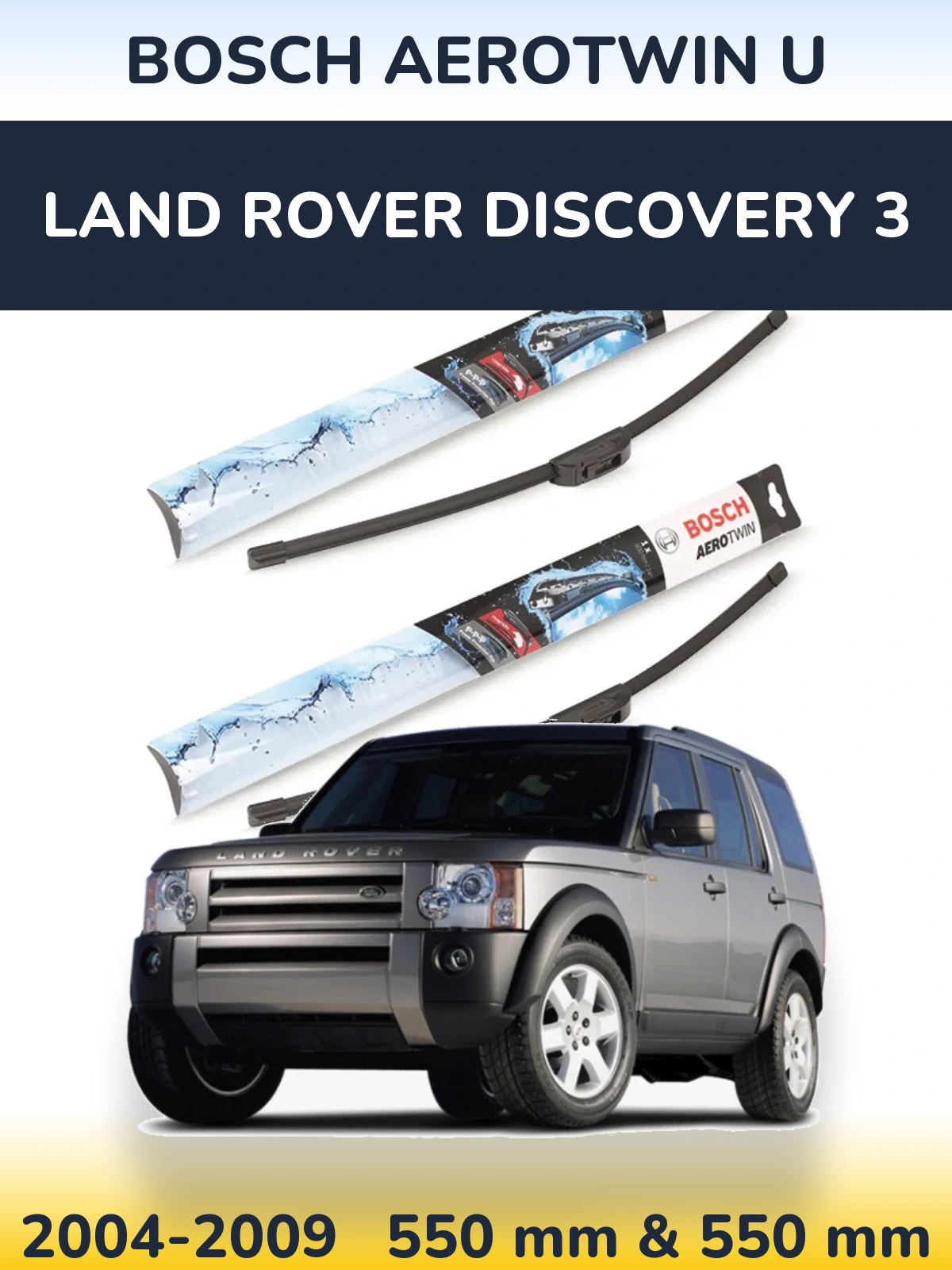 Komplet przednich wycieraczek BOSCH AeroTwin U 550 & 550 mm do Land Rover Discovery 3 2004-2009
