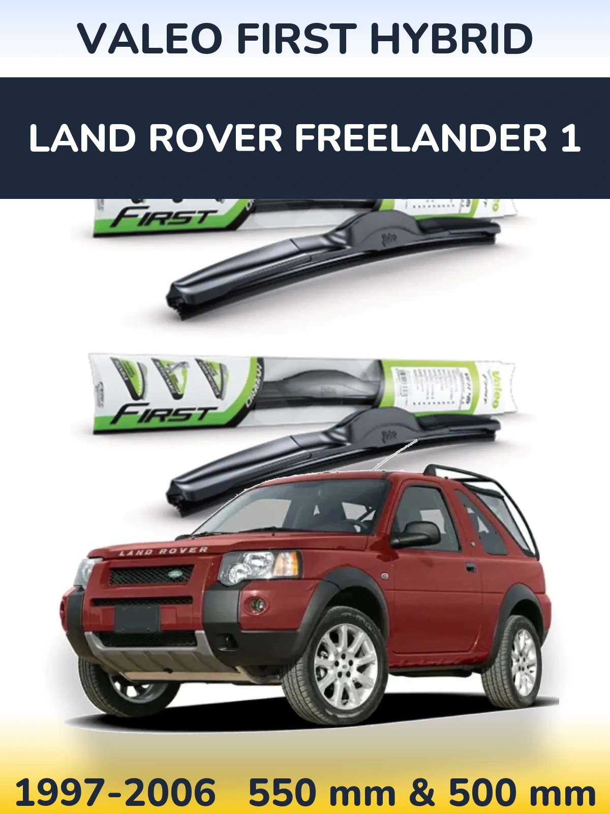 Komplet przednich wycieraczek Valeo First Hybrid 550 & 500 mm do Land Rover Freelander 1 1997-2006