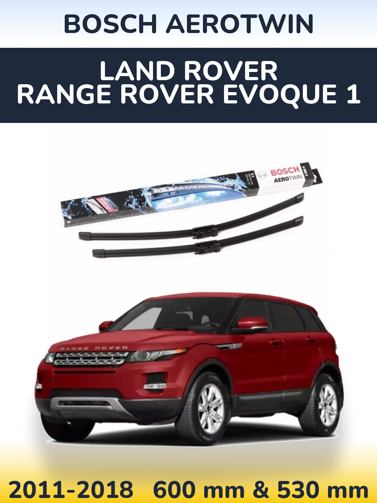 Комплект передніх щіток BOSCH AeroTwin 600 & 530 мм для Land Rover Range Rover  Evoque 1 2011-2018