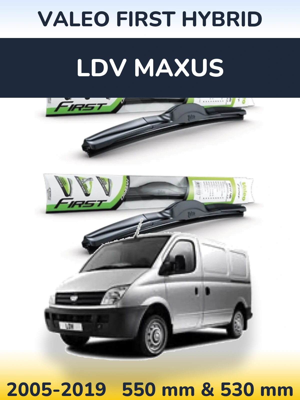 Front wiper blade set Valeo First Hybrid 550 & 530 mm for LDV Maxus 2005-2019