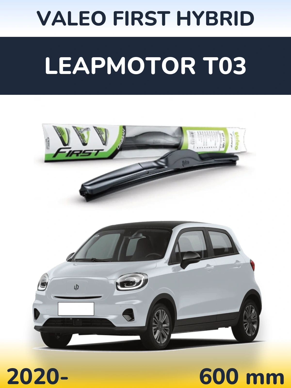 Przednia wycieraczka Valeo First Hybrid 600 mm do Leapmotor T03 2020-2026