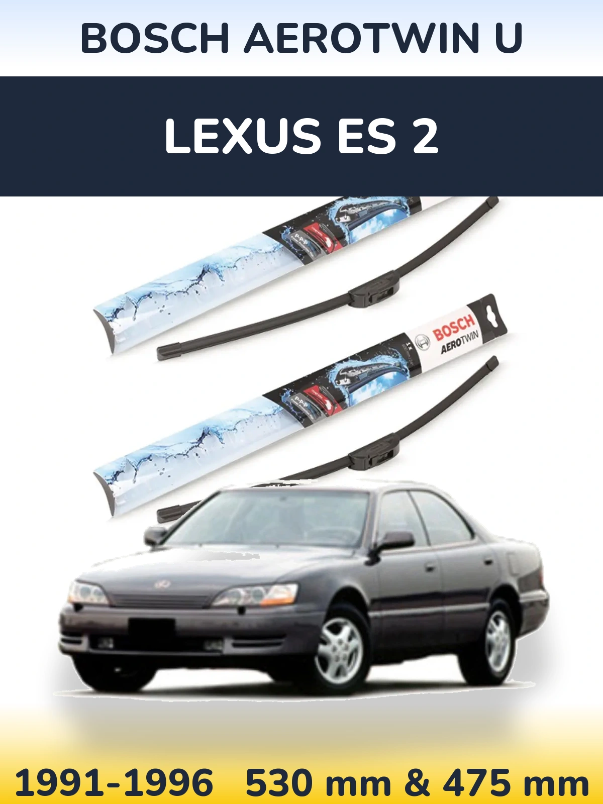 Комплект передних дворников BOSCH AeroTwin U 530 & 475 мм для Lexus ES 2 1991-1996