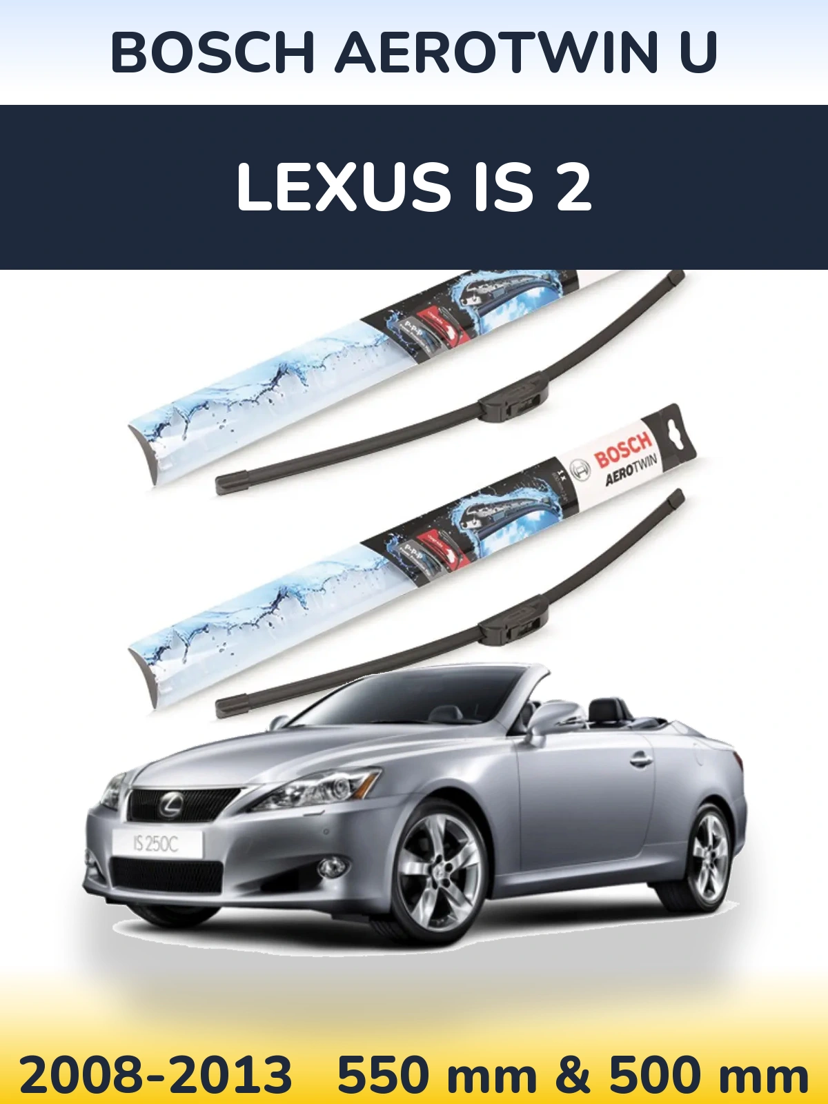 Komplet przednich wycieraczek BOSCH AeroTwin U 550 & 500 mm do Lexus IS 2 2008-2013