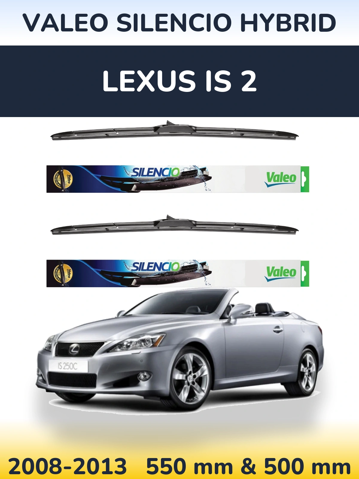 Komplet przednich wycieraczek Valeo Silencio Hybrid 550 & 500 mm do Lexus IS 2 2008-2013