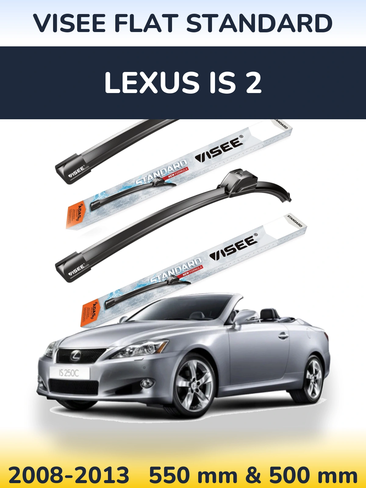 Комплект передних дворников VISEE FLAT STANDARD 550 & 500 мм для Lexus IS 2 2008-2013