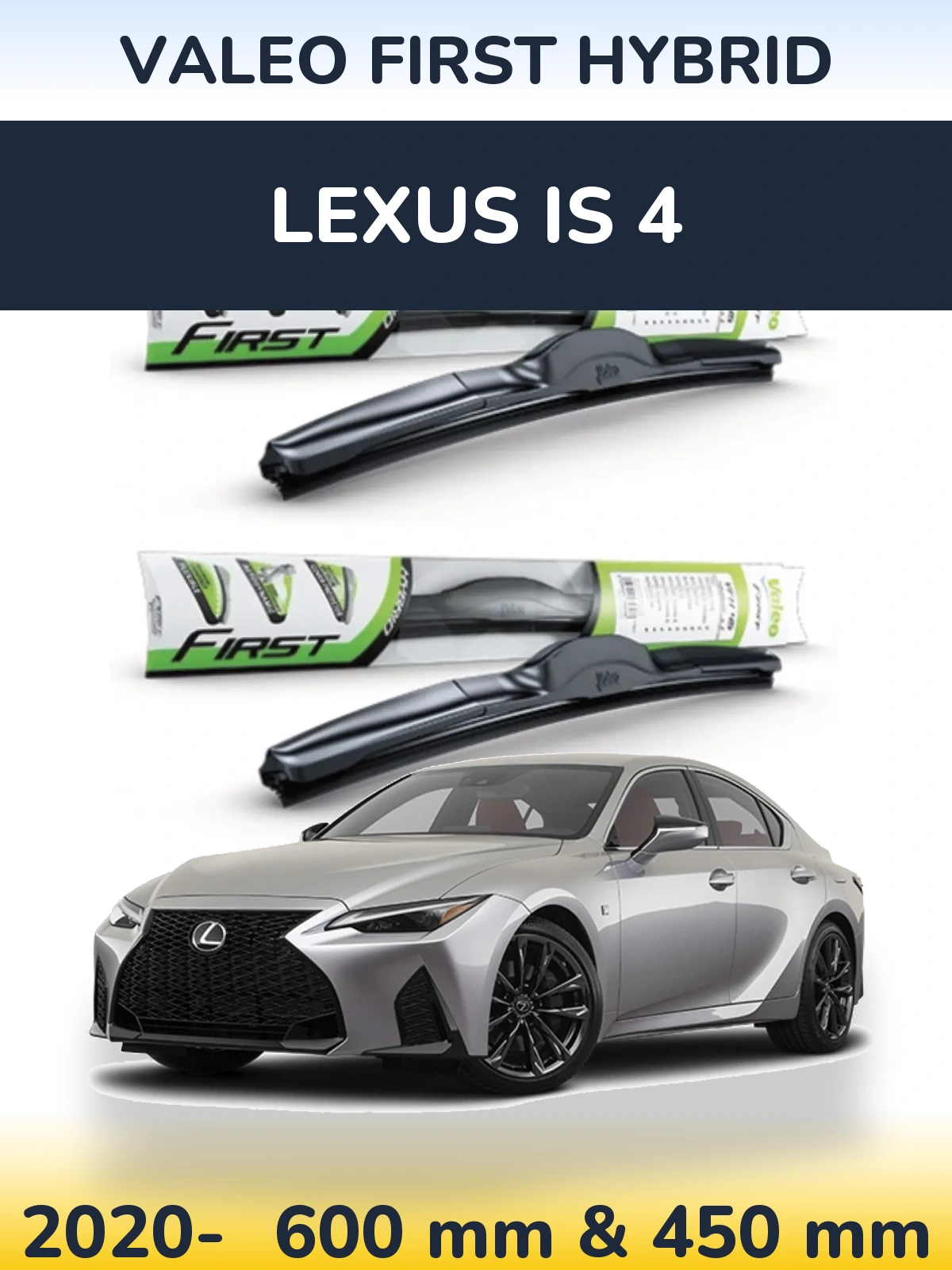 Front wiper blade set Valeo First Hybrid 600 & 450 mm for Lexus IS 4 2020-2026