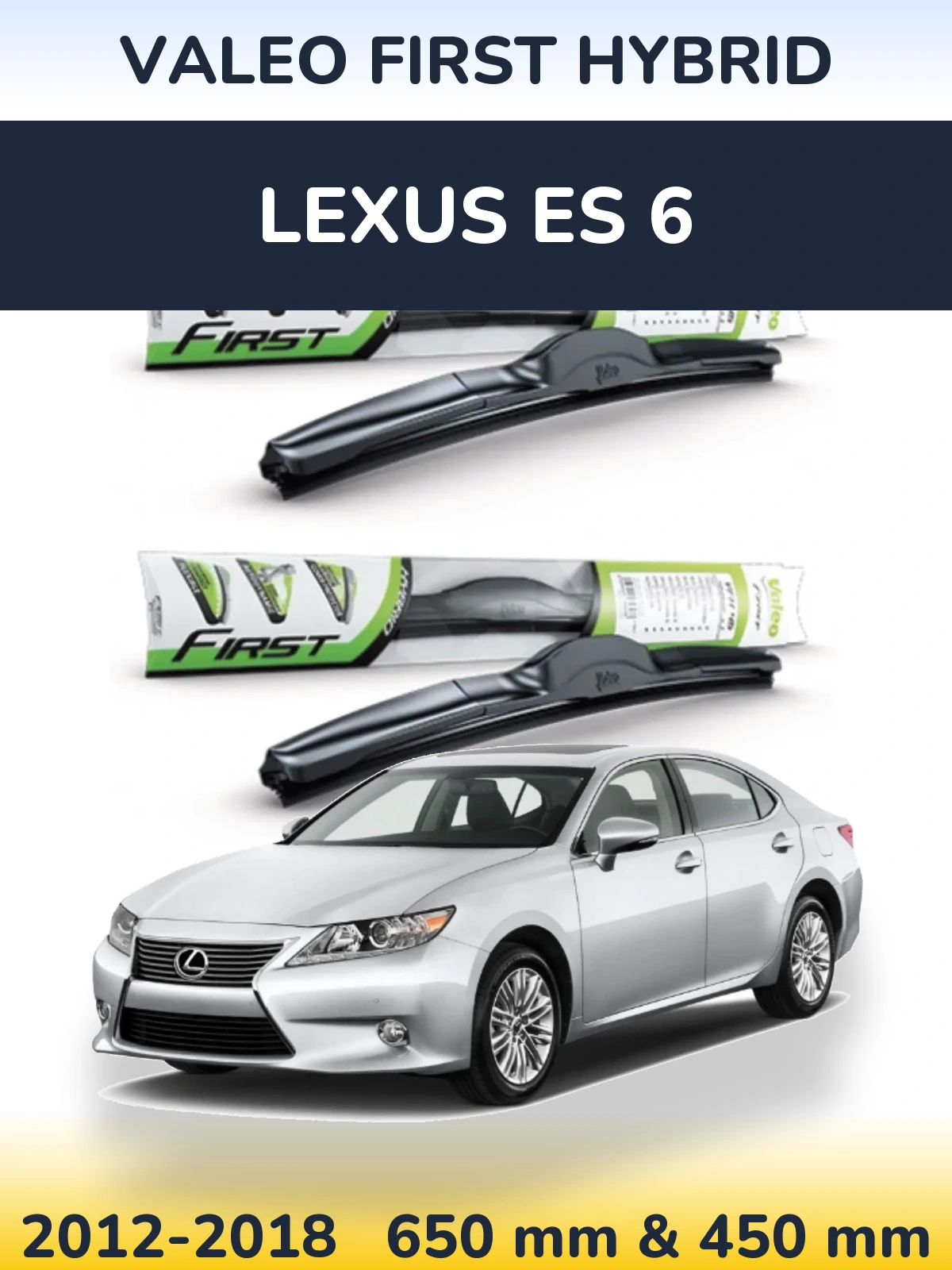 Front wiper blade set Valeo First Hybrid 650 & 450 mm for Lexus ES 6 2012-2018