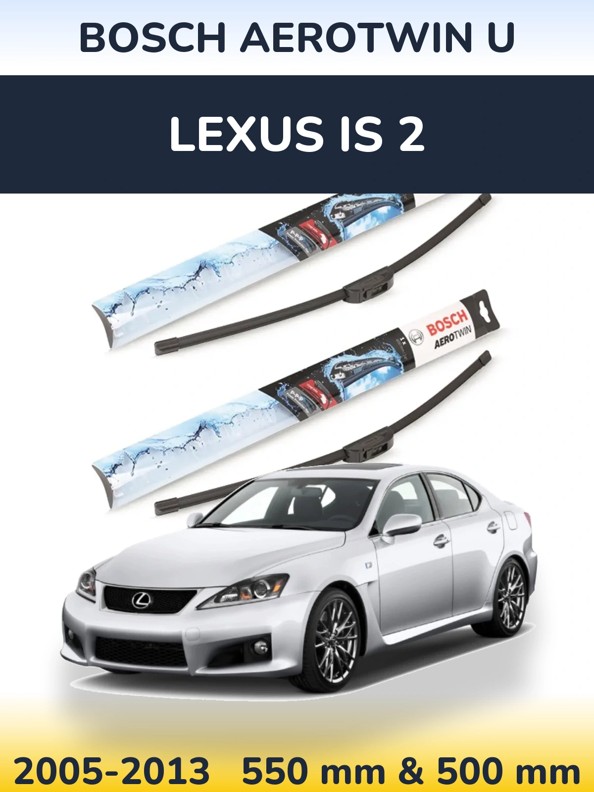 Komplet przednich wycieraczek BOSCH AeroTwin U 550 & 500 mm do Lexus IS 2 2005-2013