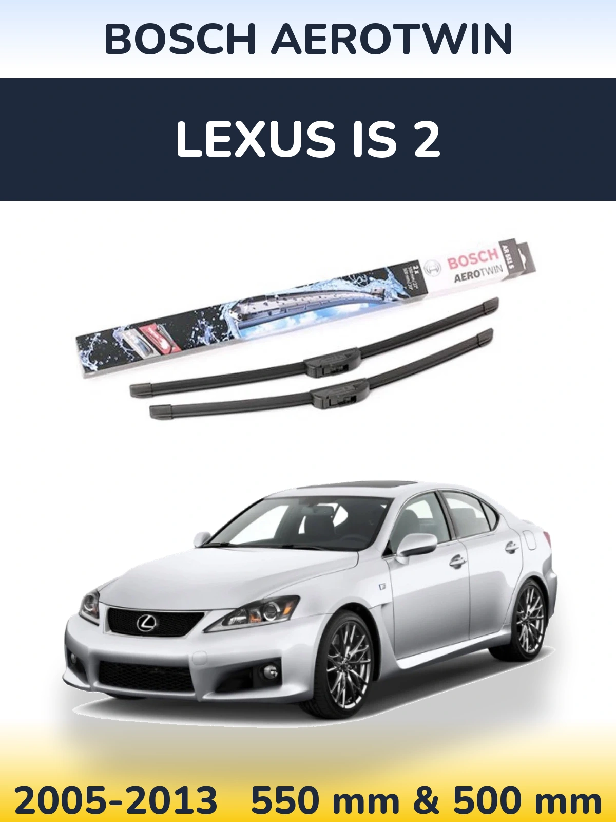 Комплект передних дворников BOSCH AeroTwin 550 & 500 мм для Lexus IS 2 2005-2013