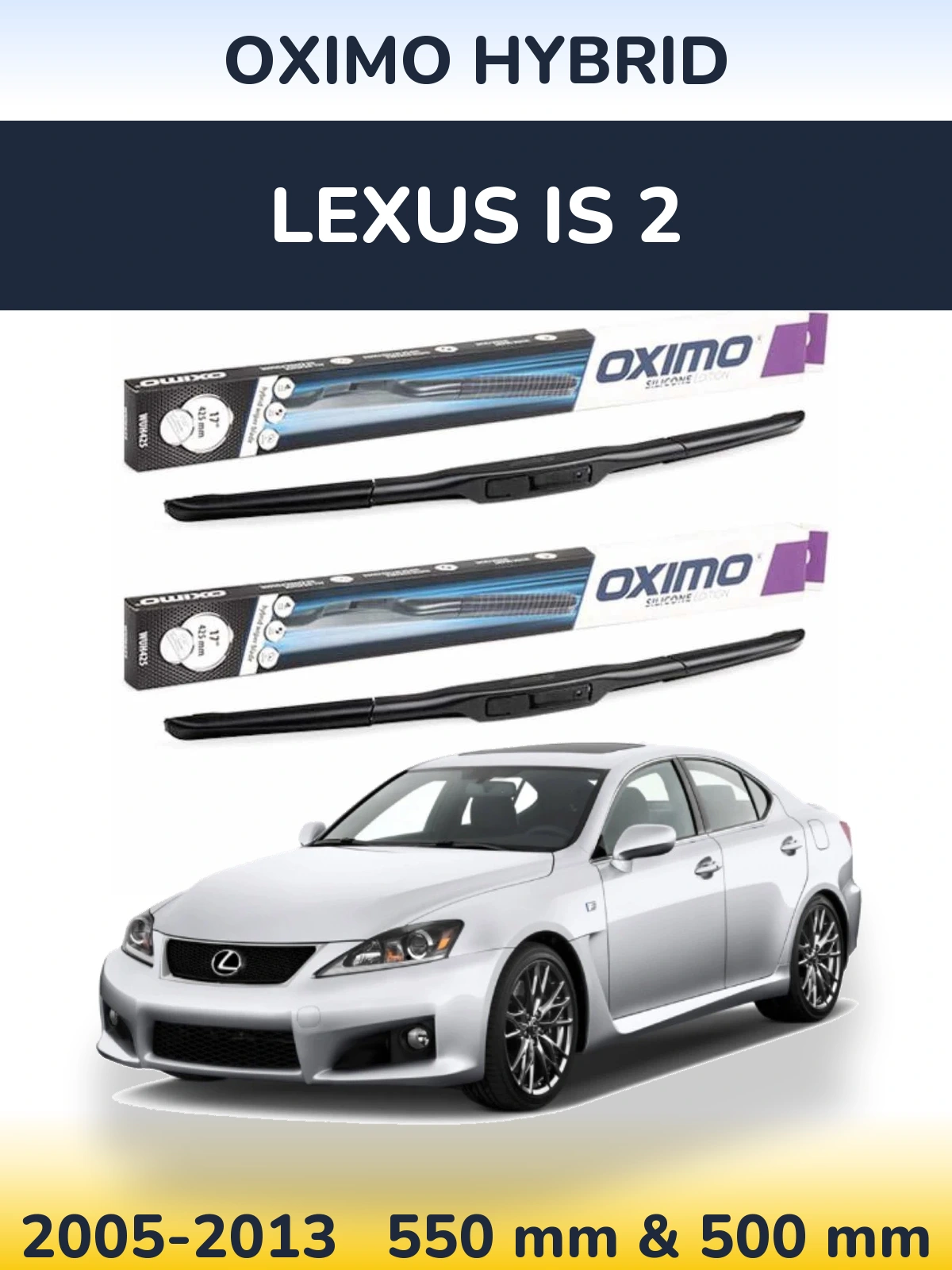 Komplet przednich wycieraczek Oximo Hybrid 550 & 500 mm do Lexus IS 2 2005-2013