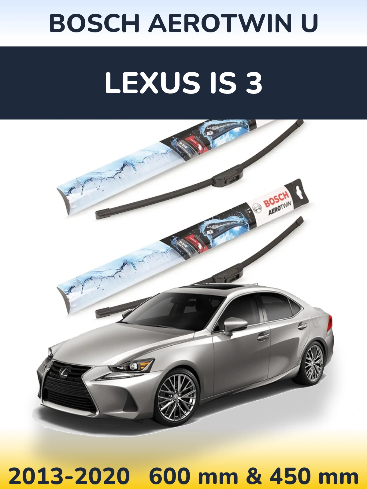 Komplet przednich wycieraczek BOSCH AeroTwin U 600 & 450 mm do Lexus IS 3 2013-2020