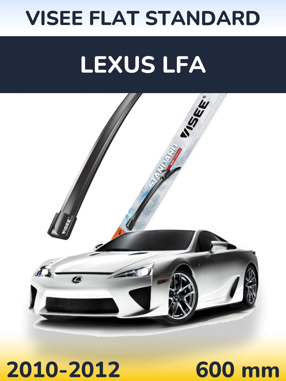 Przednia wycieraczka VISEE FLAT STANDARD 600 mm do Lexus LFA 2010-2012