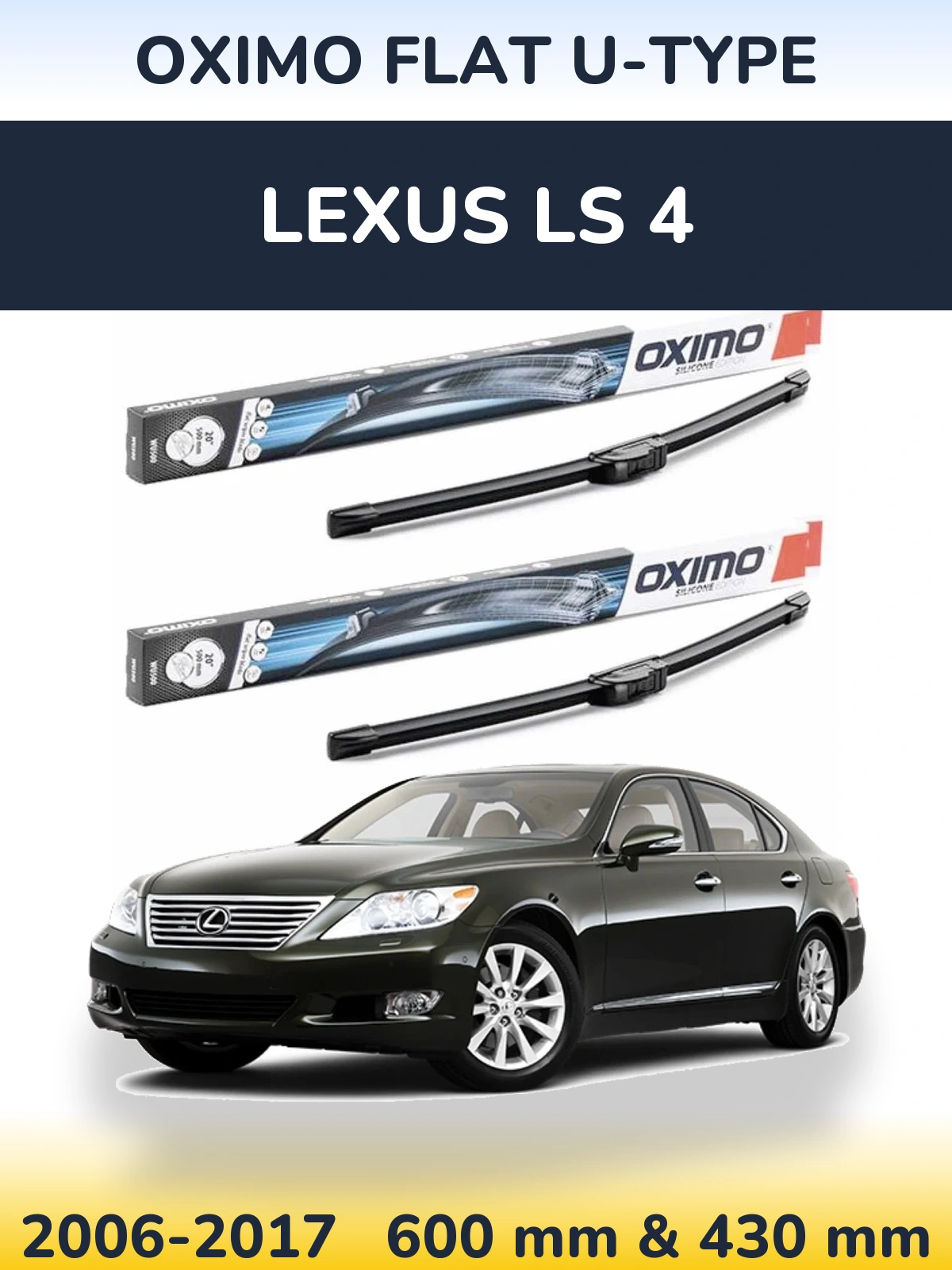 Front wiper blade set Oximo Flat U-type 600 & 430 mm for Lexus LS 4 2006-2017
