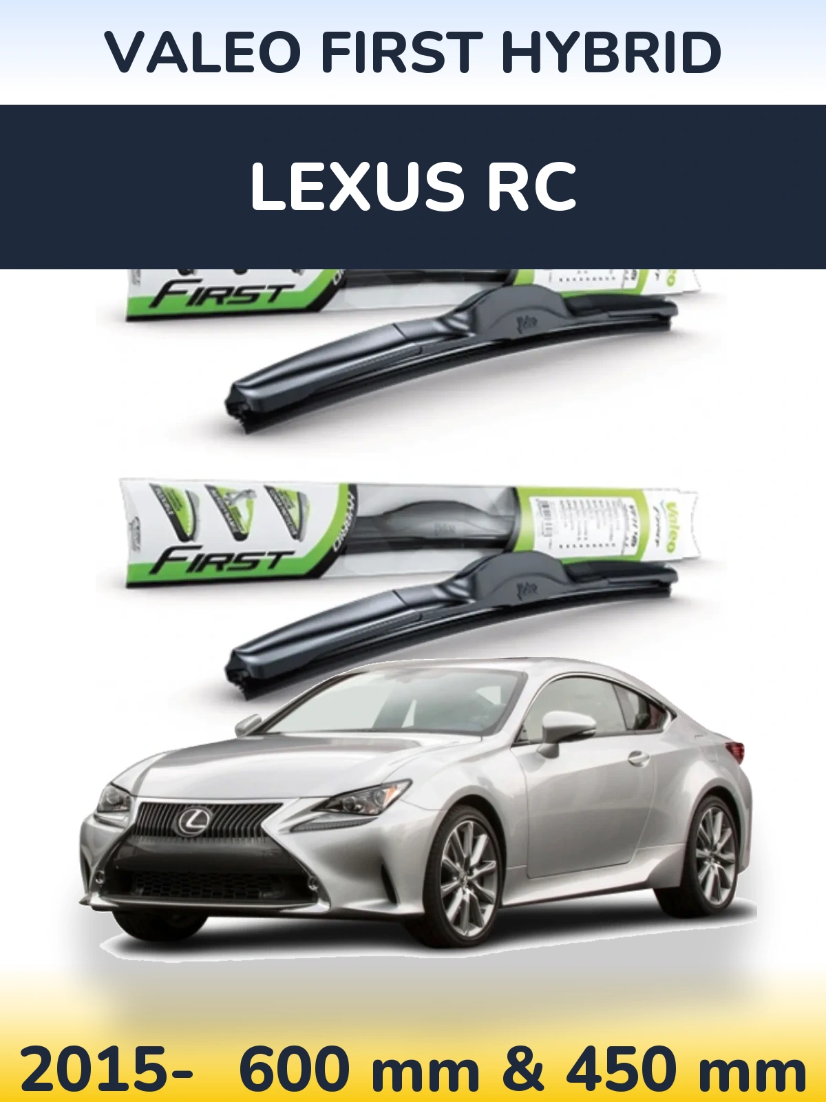 Комплект передніх щіток Valeo First Hybrid 600 & 450 мм для Lexus RC 2015-2026
