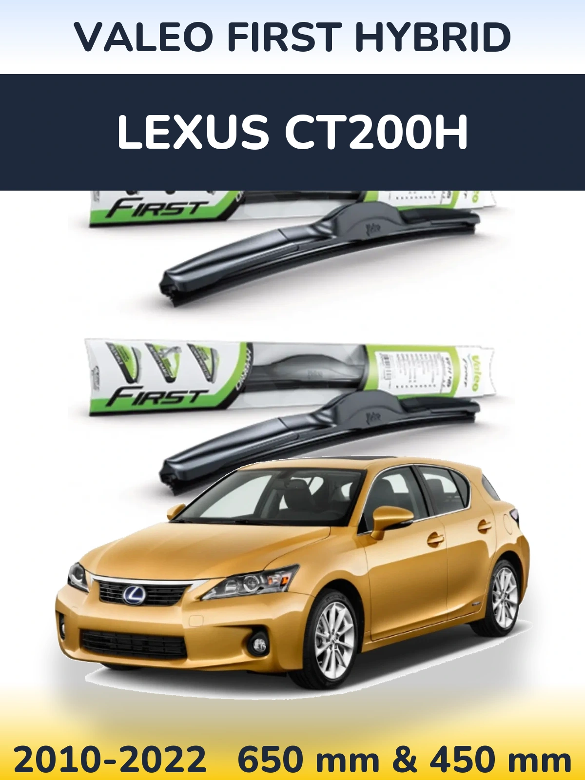 Комплект передних дворников Valeo First Hybrid 650 & 450 мм для Lexus CT200h 2010-2022