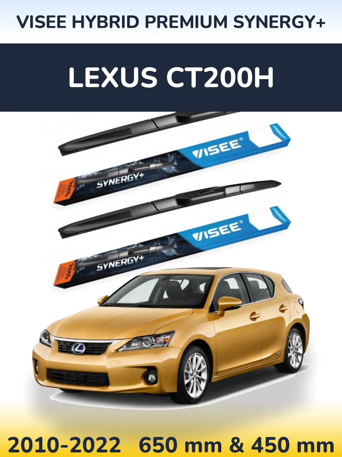 Komplet przednich wycieraczek VISEE HYBRID PREMIUM SYNERGY+ 650 & 450 mm do Lexus CT200h 2010-2022