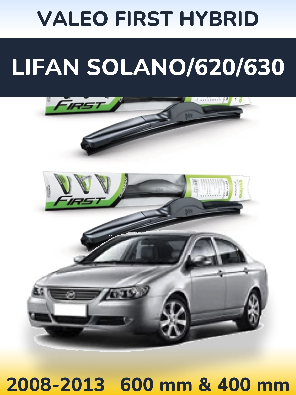 Komplet przednich wycieraczek Valeo First Hybrid 600 & 400 mm do Lifan Solano/620/630 2008-2013