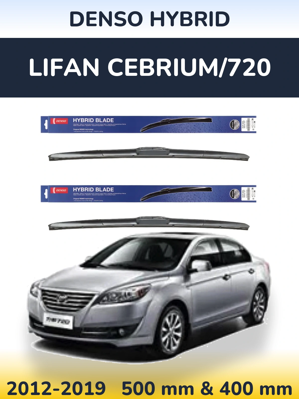 Front wiper blade set Denso Hybrid 500 & 400 mm for Lifan Cebrium/720 2012-2019