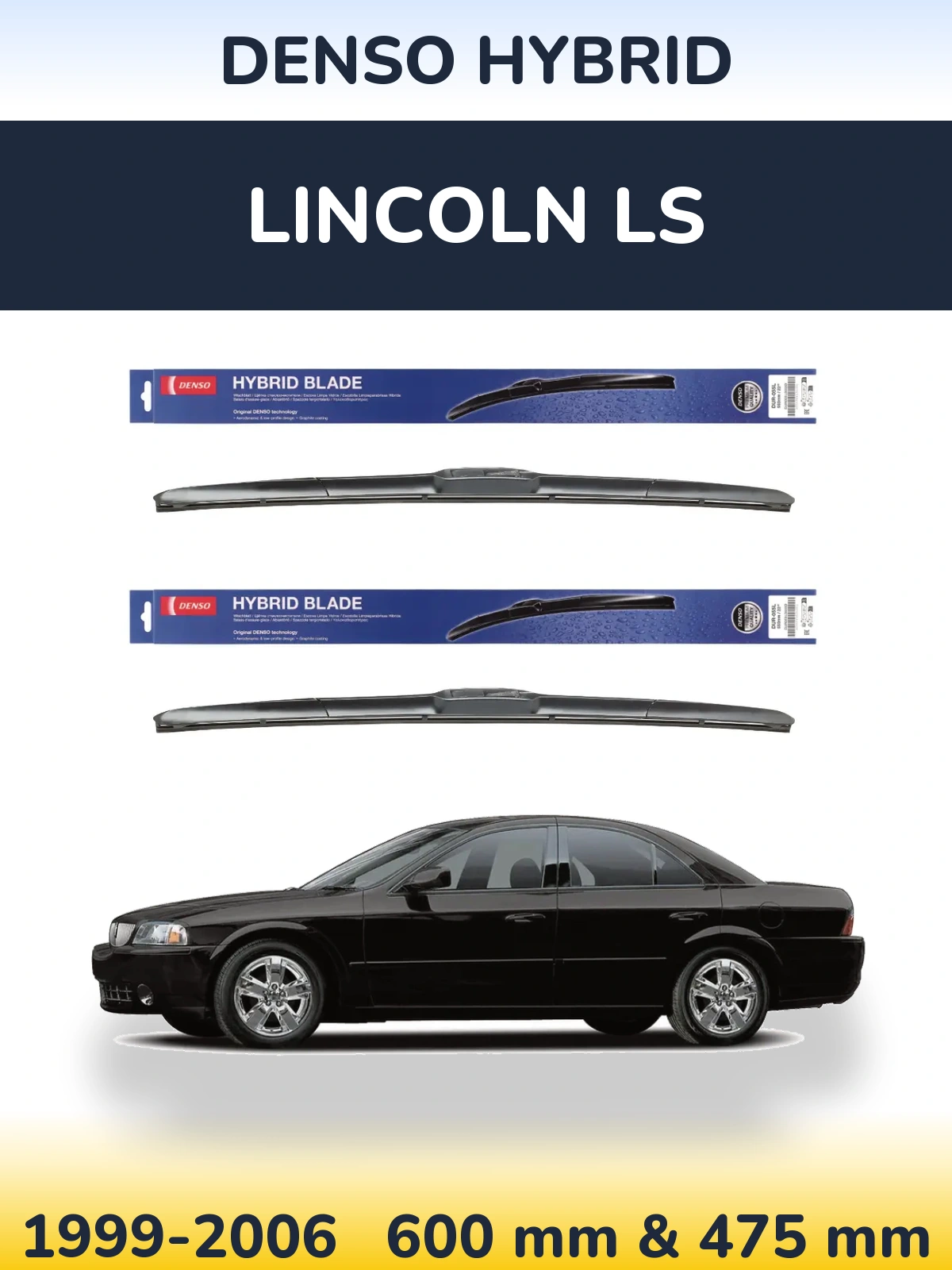 Front wiper blade set Denso Hybrid 600 & 475 mm for Lincoln LS 1999-2006
