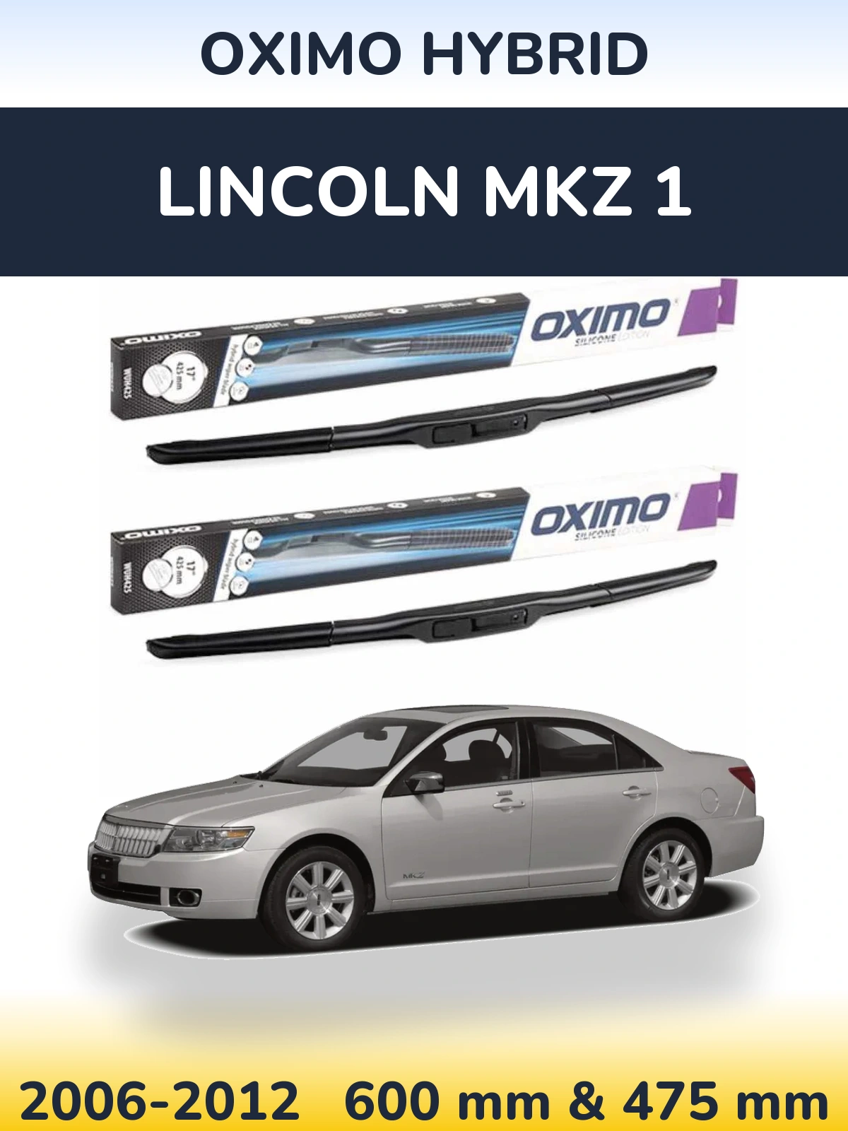 Komplet przednich wycieraczek Oximo Hybrid 600 & 475 mm do Lincoln MKZ 1 2006-2012