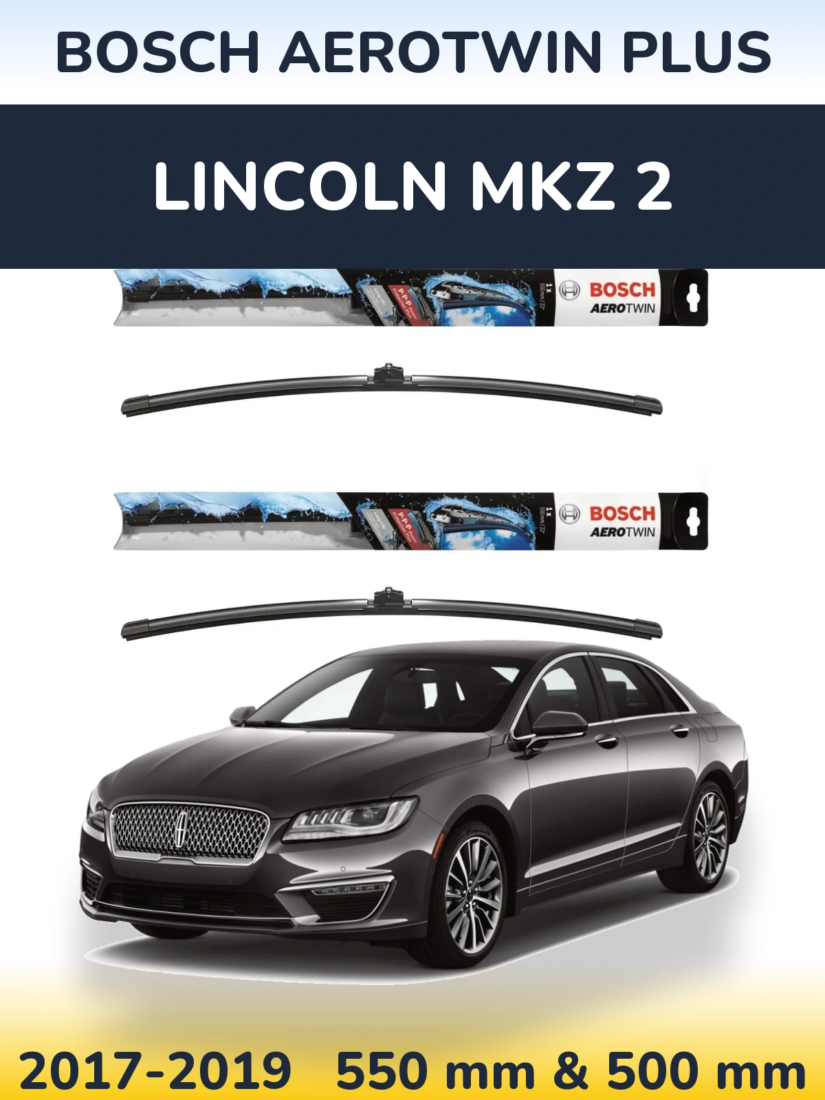 Komplet przednich wycieraczek BOSCH AeroTwin Plus 550 & 500 mm do Lincoln MKZ 2 2017-2019