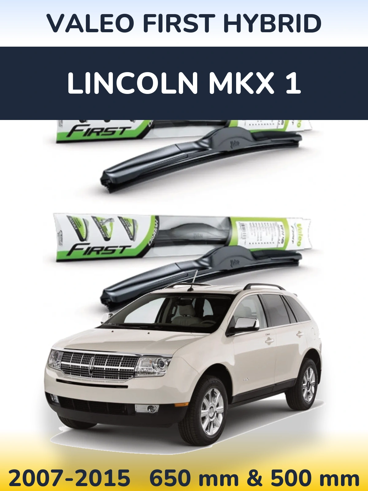 Komplet przednich wycieraczek Valeo First Hybrid 650 & 500 mm do Lincoln MKX 1 2007-2015